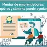 Qué Es Un Mentor De Emprendedores Y Cómo Te Puede Ayudar 5 Mentor-de-emprendedores-que-es