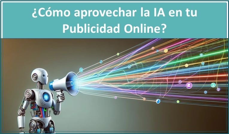 Cómo Aprovechar La Ia En Tu Publicidad Online En Google Y Meta 1 Ia En Publicidad Online