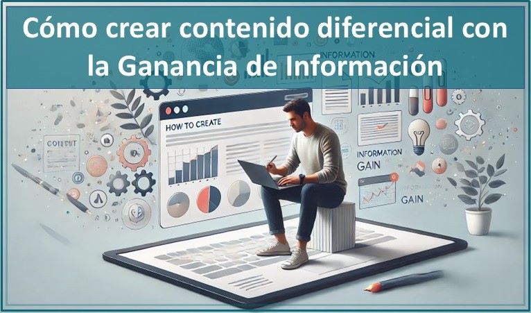 Cómo Crear Contenido Que Se Diferencie Y Destaque Con La Ganancia De Información 1 Ganancia De Información