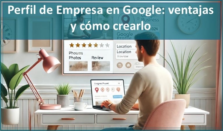 Perfil De Empresa En Google: Cómo Funciona Y Ventajas 1 Perfil De Empresa Google